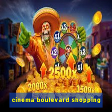 cinema boulevard shopping